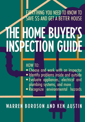 The Home Buyer's Inspection Guide: Everything You Need to Know to Save $$ and Get a Better House,Used