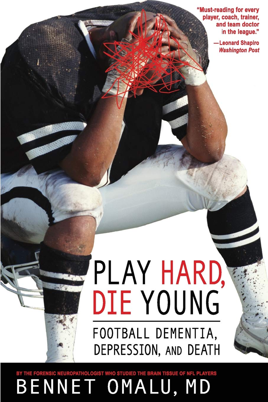 Play Hard, Die Young: Football Dementia, Depression, and Death,Used