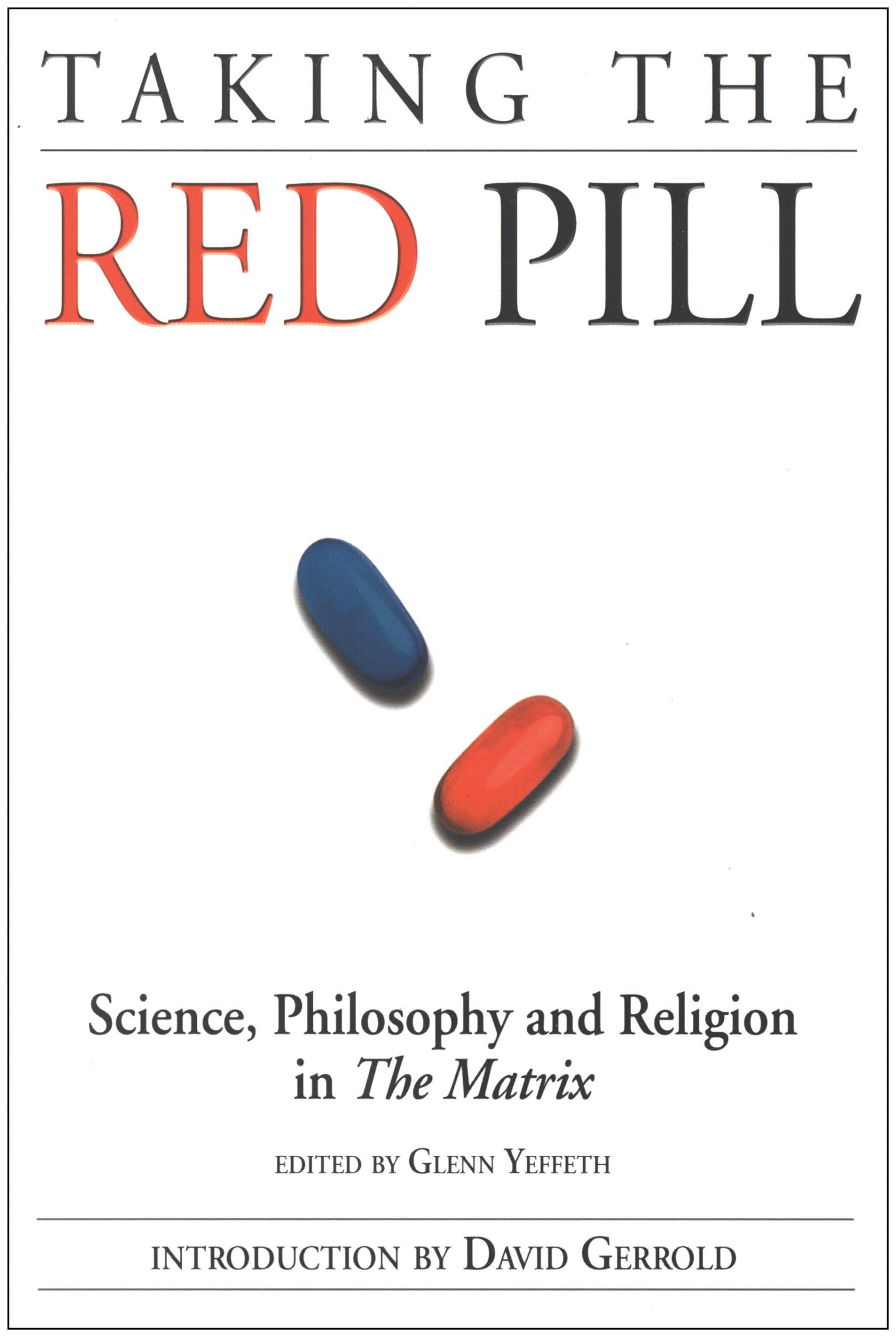 Taking the Red Pill: Science, Philosophy and the Religion in the Matrix (Smart Pop),New