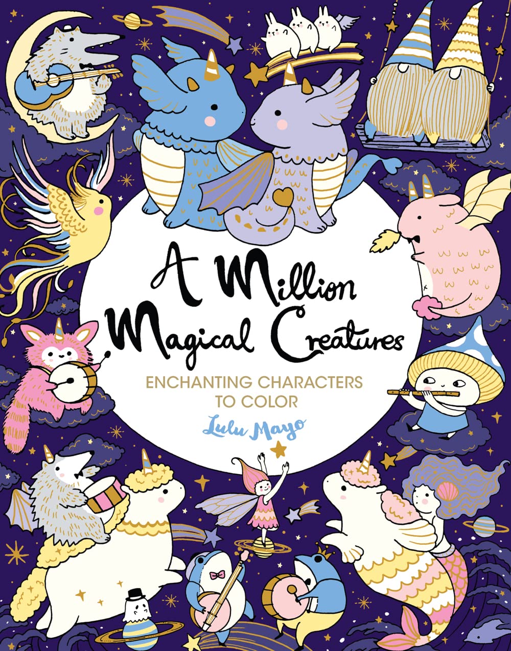 A Million Magical Creatures: Enchanting Characters to Color (A Million Creatures to Color),Used