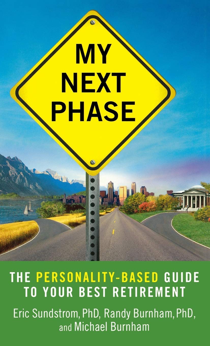 My Next Phase: The Personalitybased Guide To Your Best Retirement