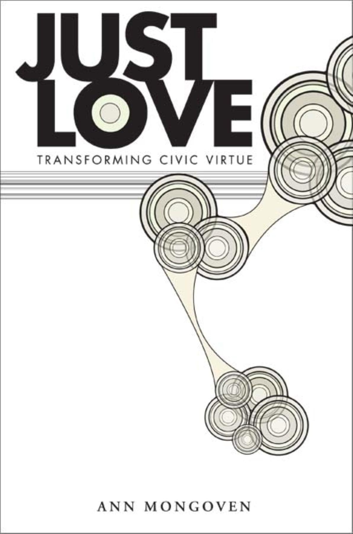 Just Love: Transforming Civic Virtue,New