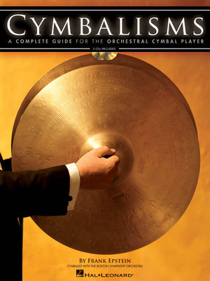 Cymbalisms: A Complete Guide For The Orchestral Cymbal Player