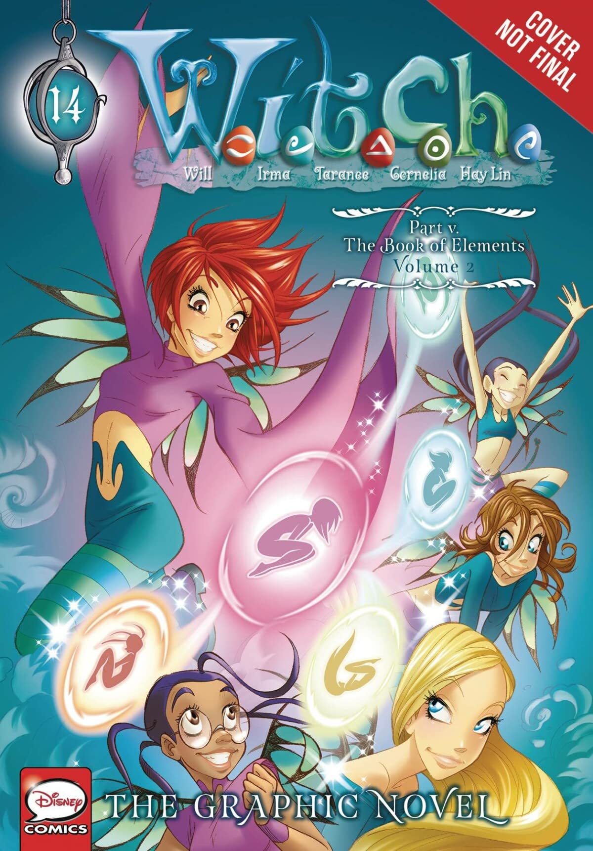 W.I.T.C.H. Part 5, Vol. 2: The Book Of Elements (W.I.T.C.H.: The Graphic Novel, 14)