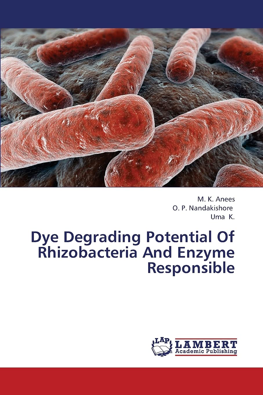 Dye Degrading Potential Of Rhizobacteria And Enzyme Responsible,Used