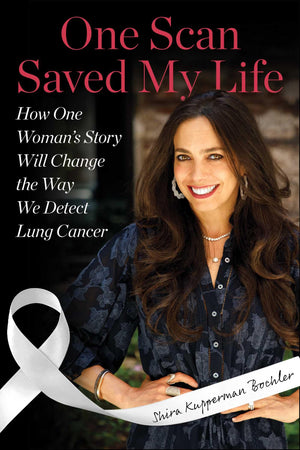 One Scan Saved My Life: How One WomanS Story Will Change The Way We Detect Lung Cancer