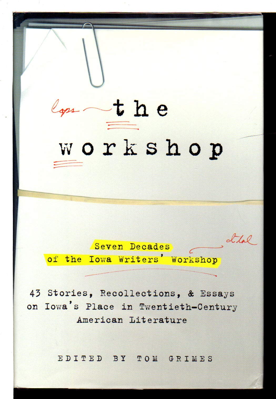 The Workshop : Seven Decades of the Iowa Writers' Workshop: FortyThree Stories, Recollections, and Essays on Iowa's Place in Tw,Used