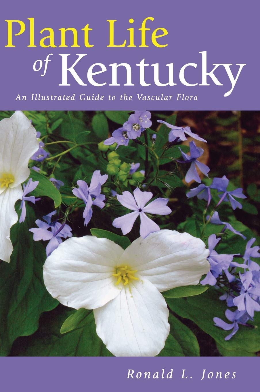 Plant Life Of Kentucky: An Illustrated Guide To The Vascular Flora,Used