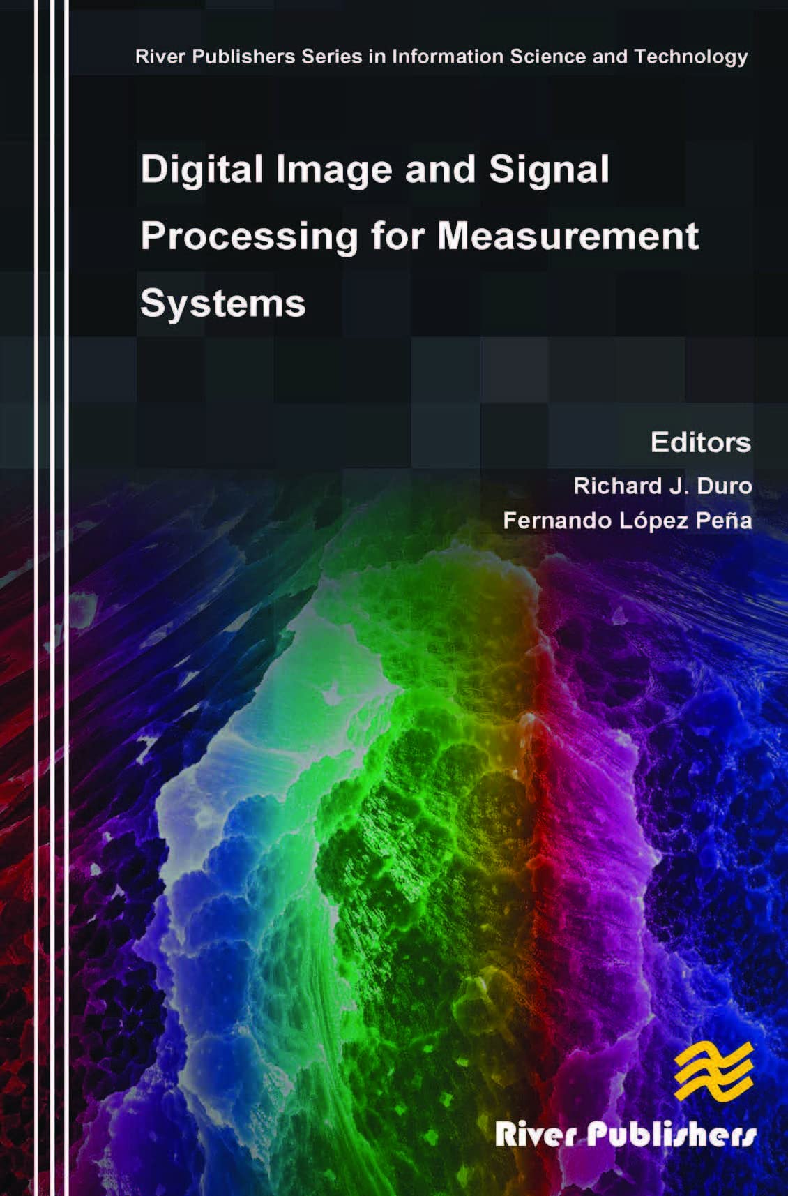Digital Image And Signal Processing For Measurement Systems (River Publishers Series In Information Science And Technology),Used