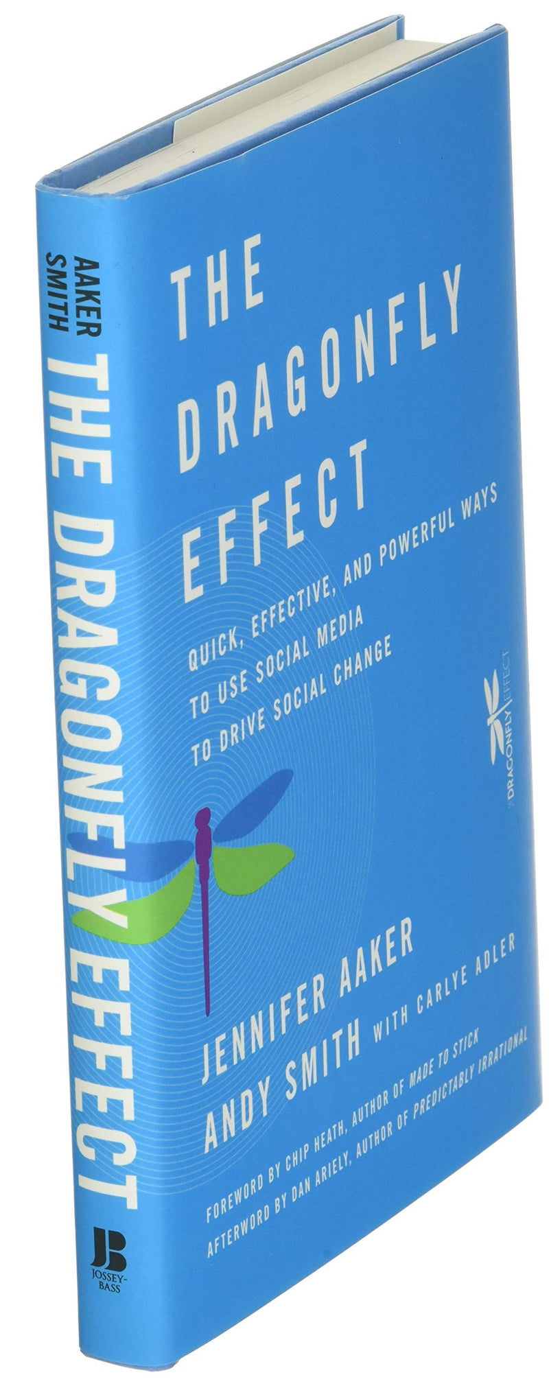 The Dragonfly Effect: Quick, Effective, And Powerful Ways To Use Social Media To Drive Social Change,New