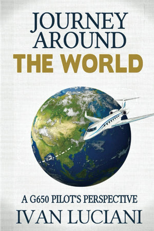 Journey Around THE WORLD: A G650 pilots perspective,Used