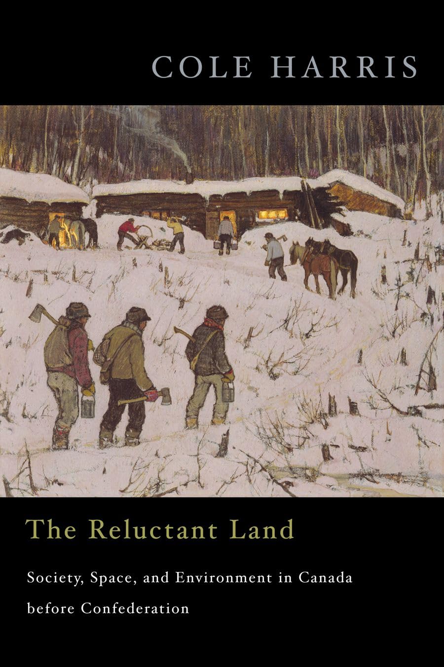 The Reluctant Land: Society, Space, and Environment in Canada before Confederation,Used