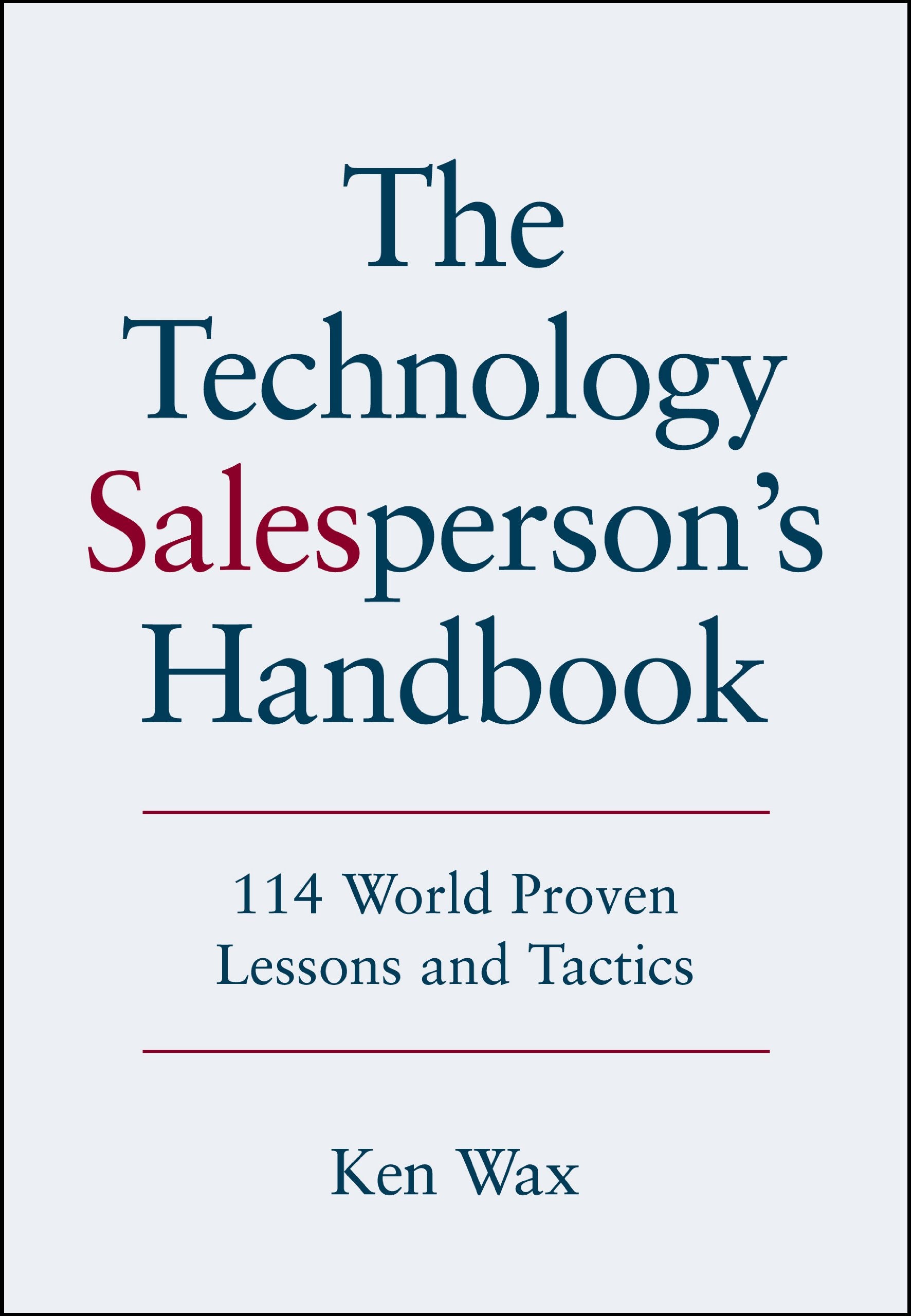 The Technology Salesperson'S Handbook: 114 World Proven Lessons And Tactics,Used
