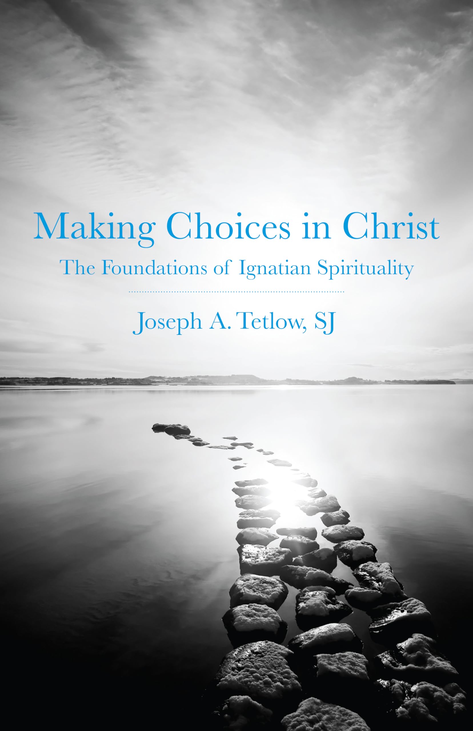 Making Choices in Christ: The Foundations of Ignatian Spirituality,Used