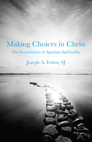 Making Choices in Christ: The Foundations of Ignatian Spirituality,Used