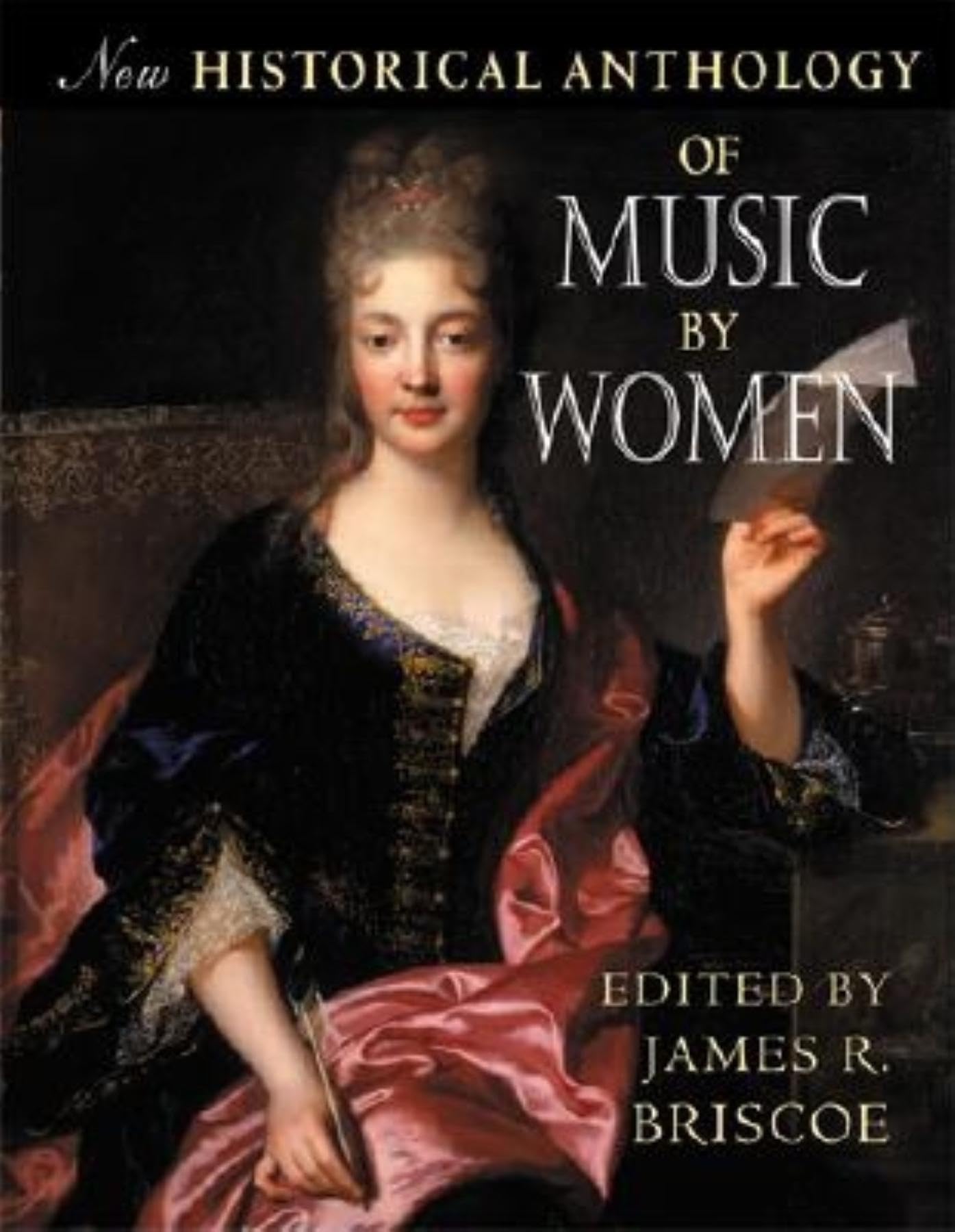 New Historical Anthology Of Music By Women,New