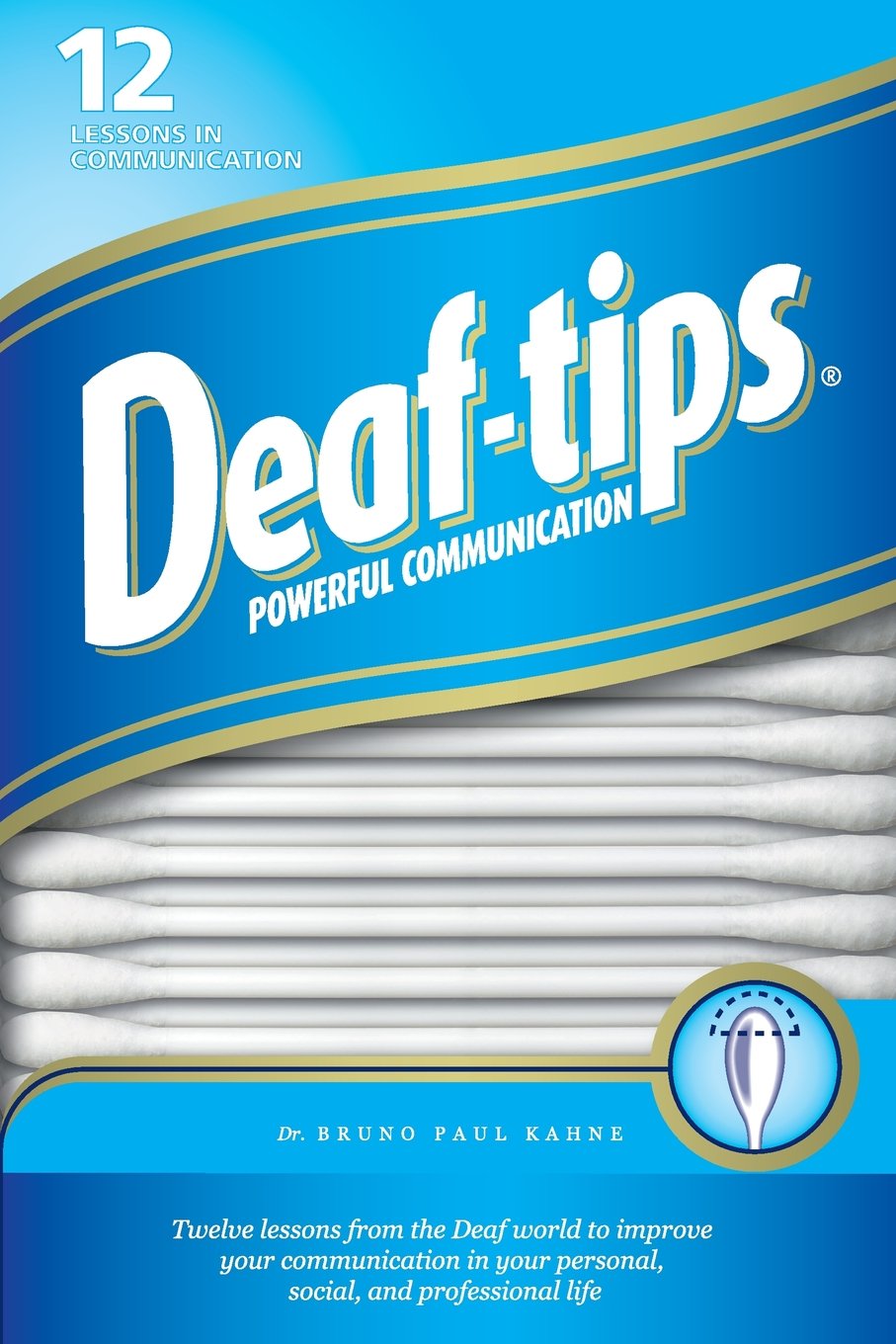 Deaf Tips: Twelve lessons from the Deaf world to improve your communication in your personal, social, and professional life,Used