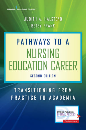 Pathways to a Nursing Education Career: Transitioning From Practice to Academia,Used