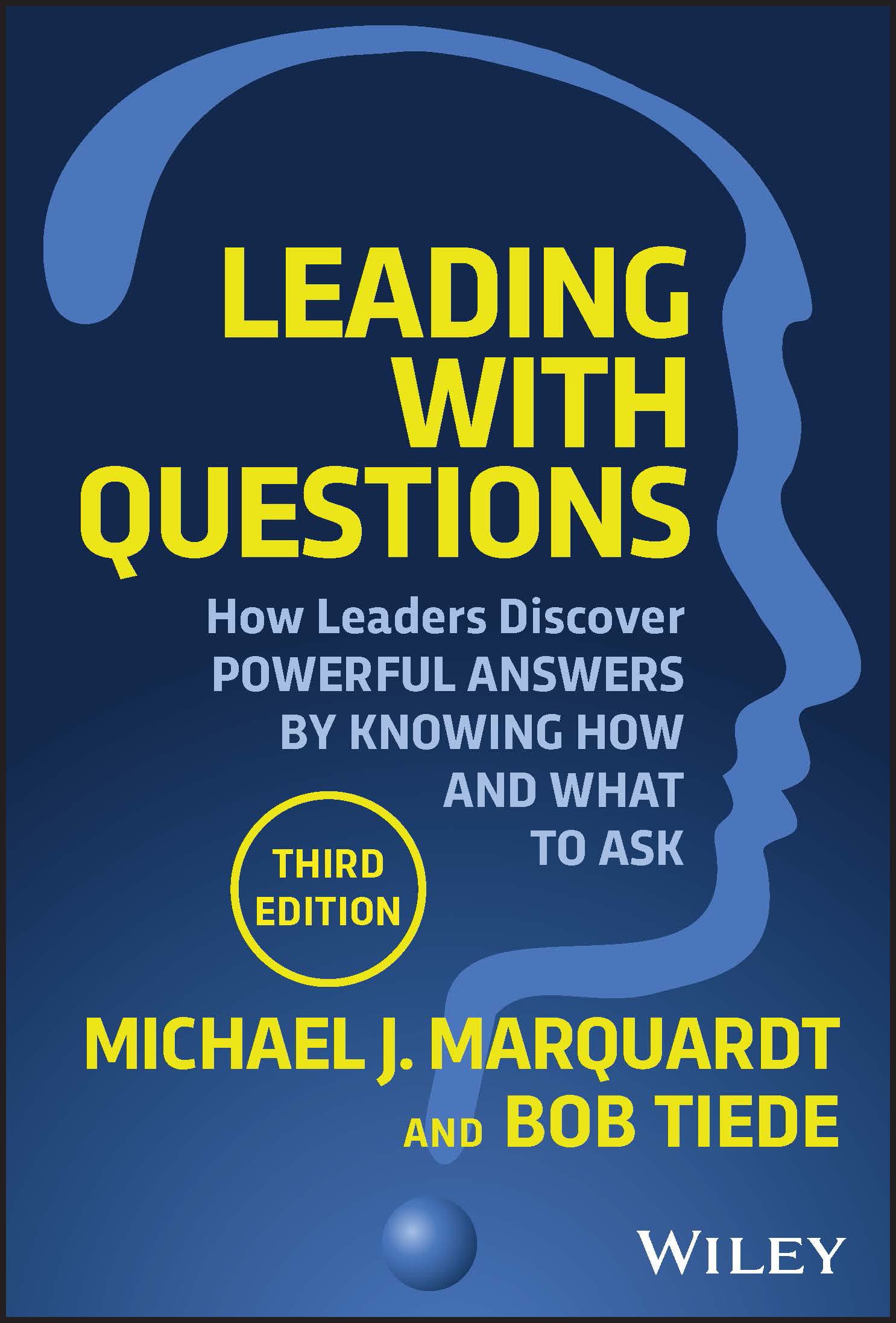 Leading with Questions: How Leaders Discover Powerful Answers by Knowing How and What to Ask,Used