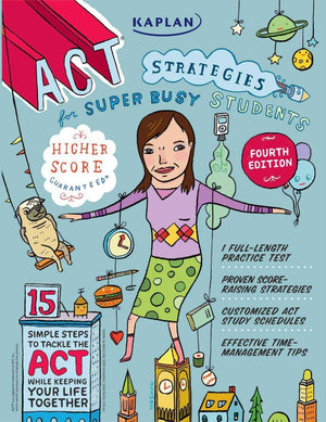 Kaplan ACT Strategies for Super Busy Students: 15 Simple Steps to Tackle the ACT While Keeping Your Life Together (Kaplan Test P,Used
