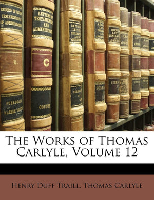 The Works of Thomas Carlyle, Volume 12,Used