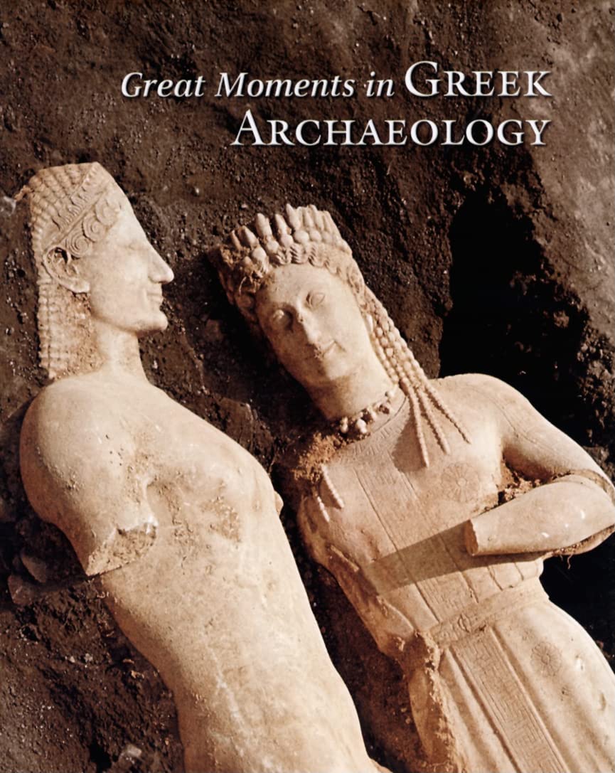 Great Moments in Greek Archaeology,New