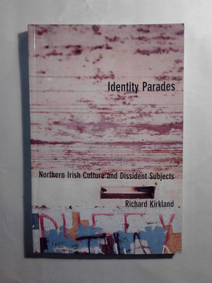 Identity Parades: Northern Irish Culture And Dissident Subjects,Used