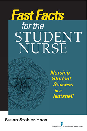Fast Facts for the Student Nurse: Nursing Student Success in a Nutshell,Used