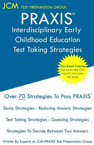 PRAXIS Interdisciplinary Early Childhood Education  Test Taking Strategies: PRAXIS 5023  Free Online Tutoring  New 2020 Editi,Used
