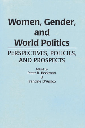 Women, Gender, and World Politics: Perspectives, Policies, and Prospects,Used