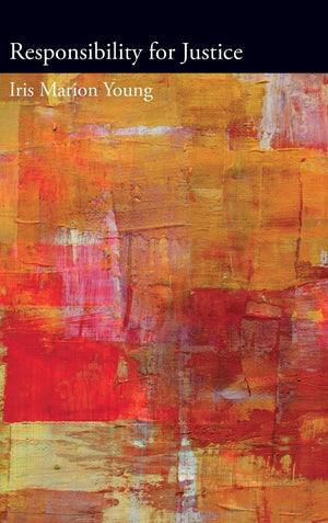 Responsibility for Justice (Oxford Political Philosophy),Used