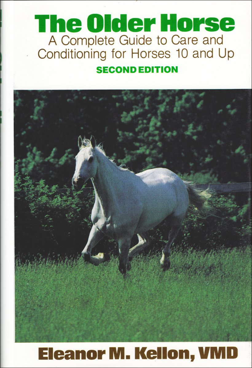 The Older Horse: A Complete Guide to Care and Conditioning for Horses 10 and Up,Used