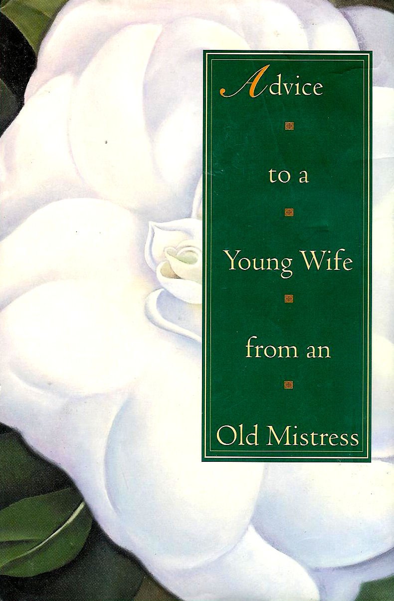 Advice To A Young Wife From An Old Mistress,New