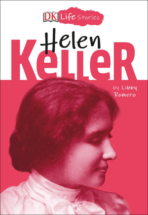Dk Life Stories: Helen Keller