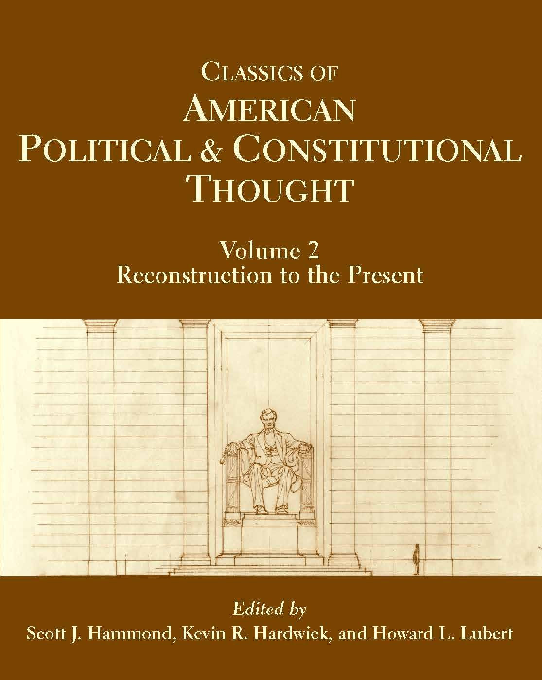 Classics of American Political and Constitutional Thought, Volume 2: Reconstruction to the Present,New