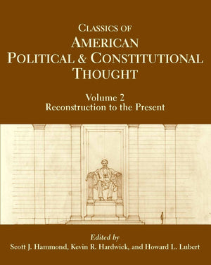 Classics of American Political and Constitutional Thought, Volume 2: Reconstruction to the Present,Used