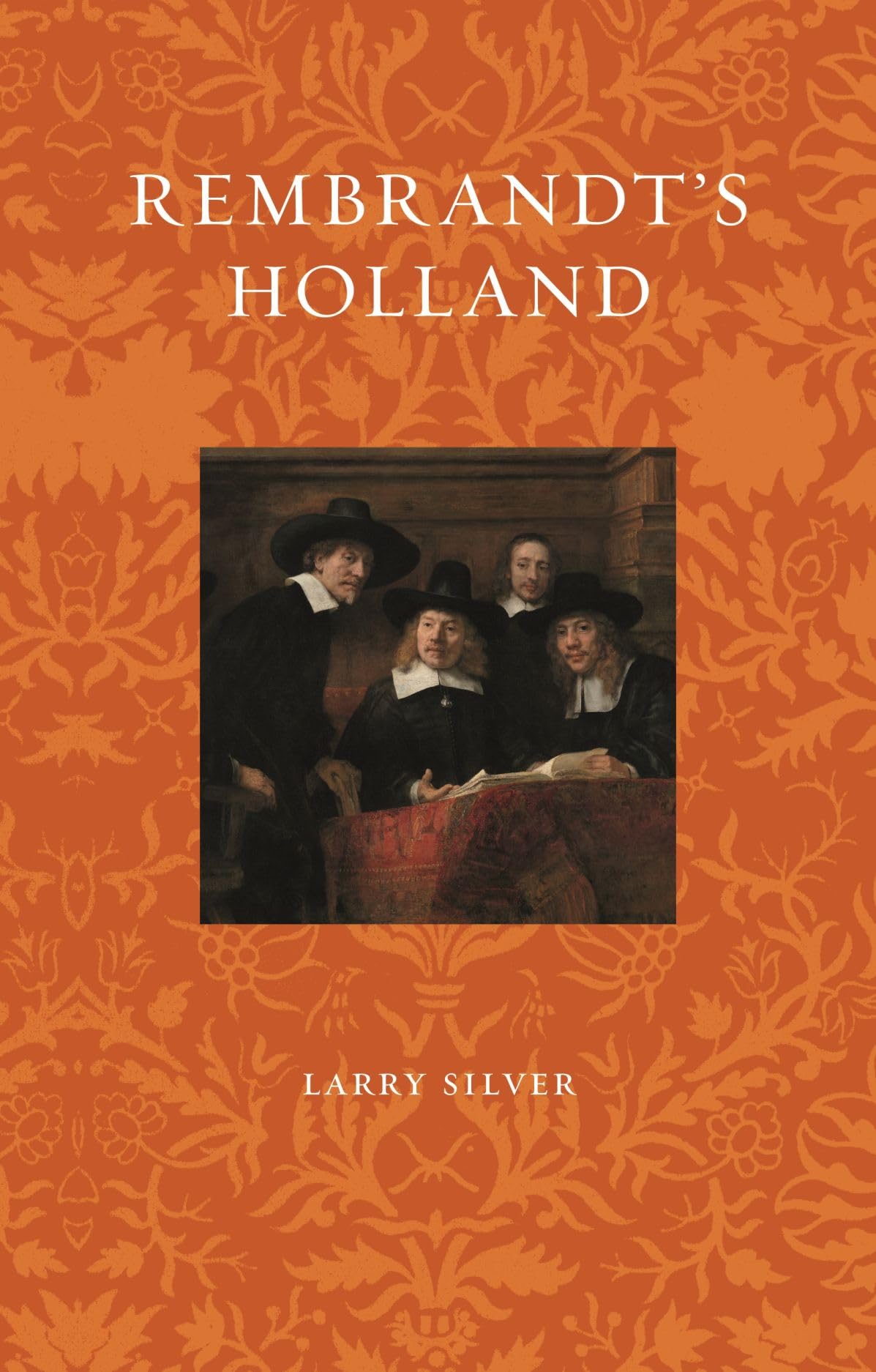 Rembrandt's Holland (Renaissance Lives),New