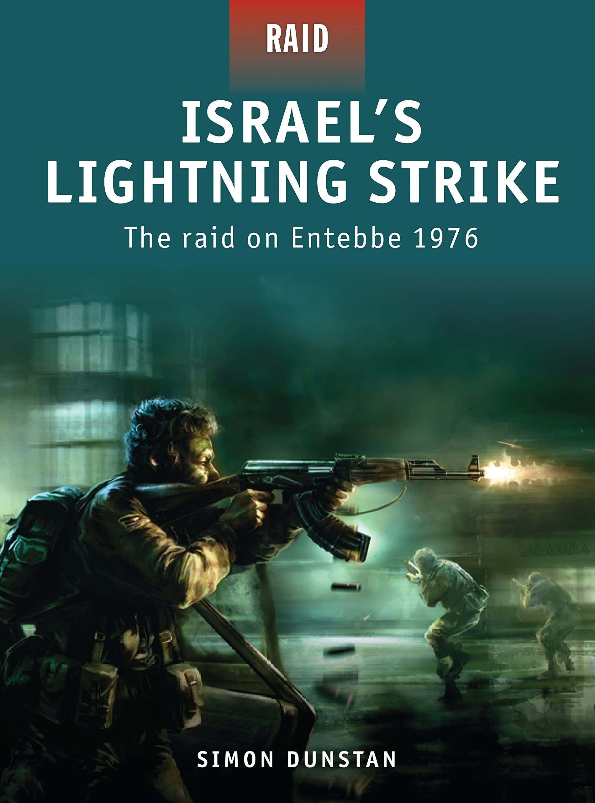 Israels Lightning Strike: The raid on Entebbe 1976,New