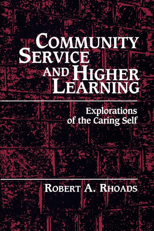 Community Service and Higher Learning: Explorations of the Caring Self,Used