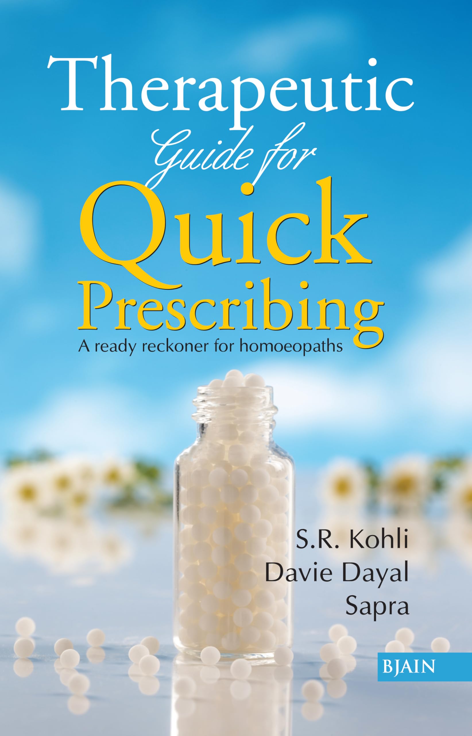 Therapeutic Guide For Quick Prescribing A Ready Reckoner For Homoeopaths