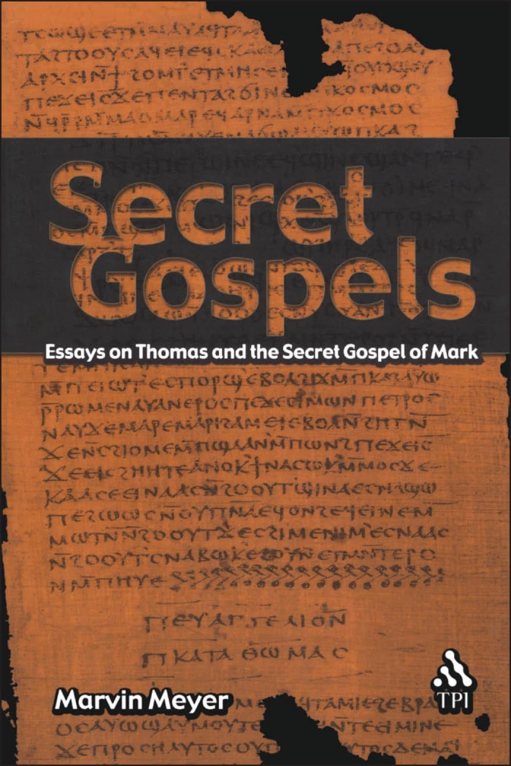 Secret Gospels: Essays on Thomas and the Secret Gospel of Mark,Used