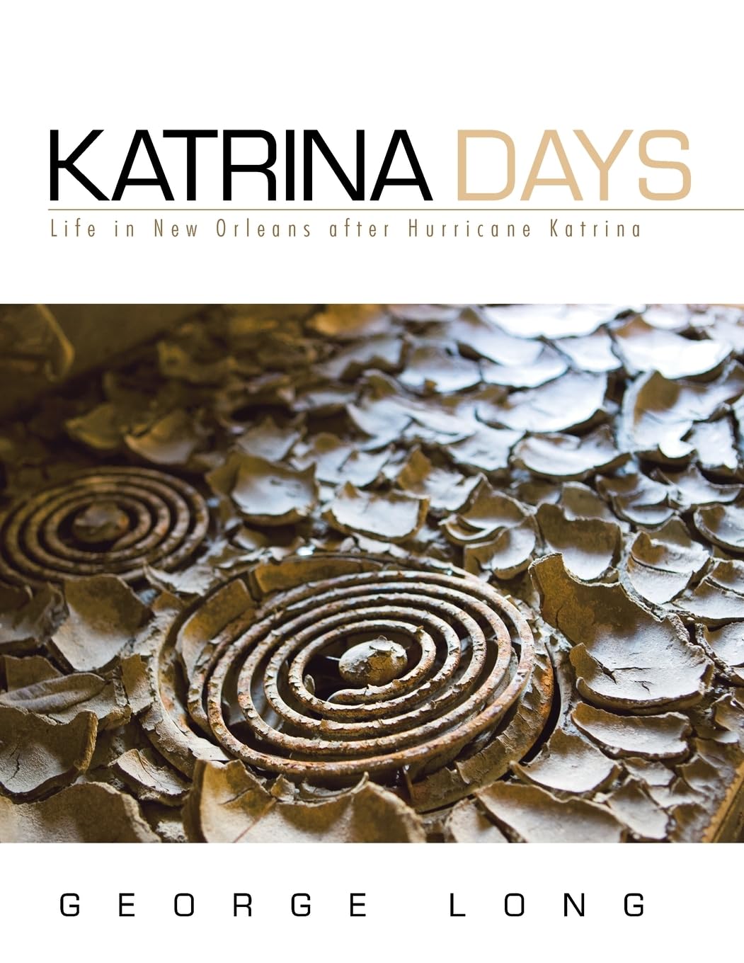 Katrina Days: Life In New Orleans After Hurricane Katrina,Used