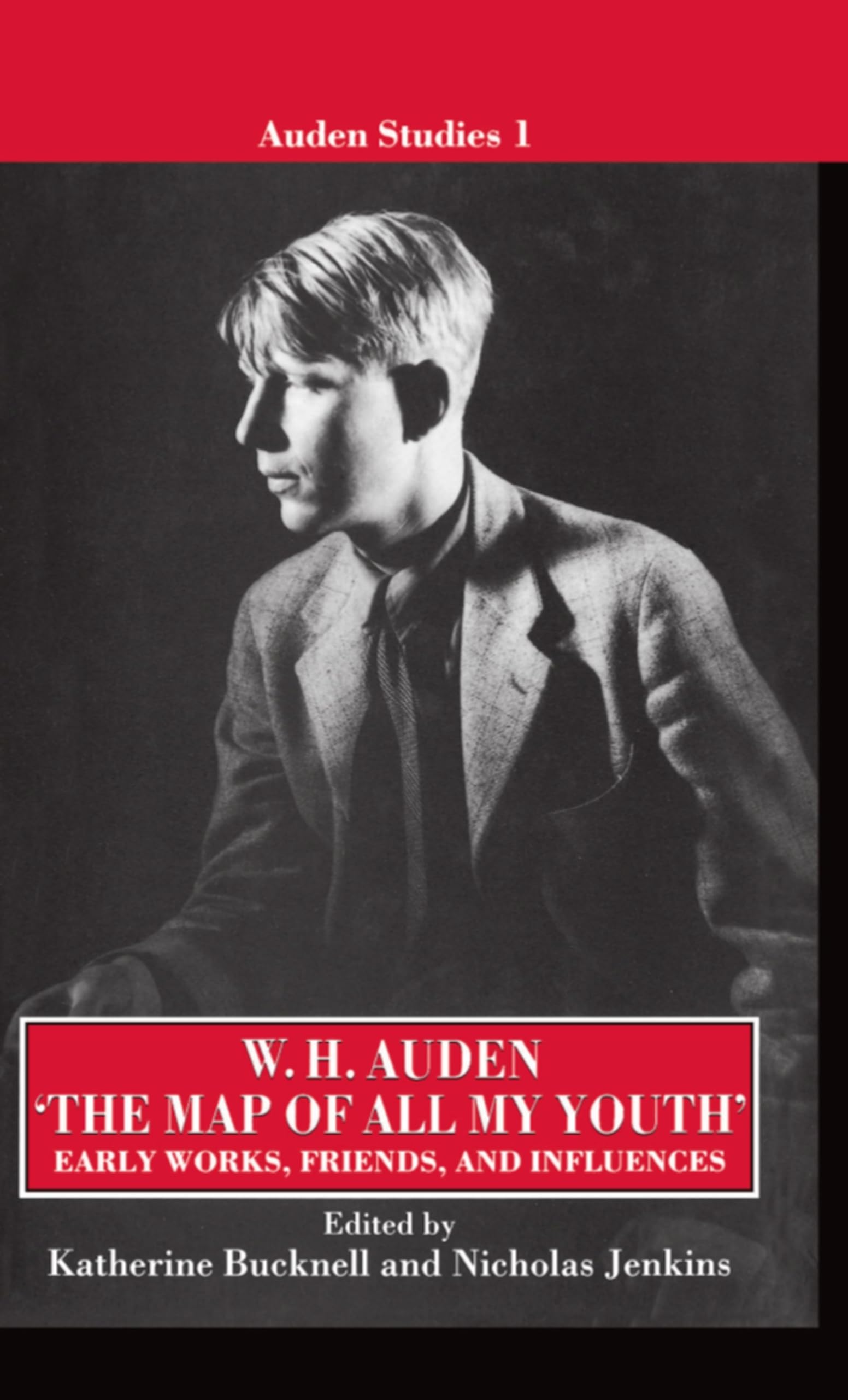 The Map of All My Youth': Early Works, Friends, and Influences (Auden Studies),Used