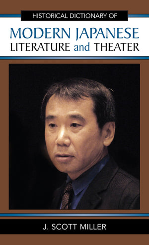 Historical Dictionary Of Modern Japanese Literature And Theater (Volume 33) (Historical Dictionaries Of Literature And The Arts,,Used