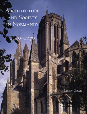 Architecture And Society In Normandy, 11201270,New