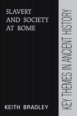 Slavery and Society at Rome (Key Themes in Ancient History),Used
