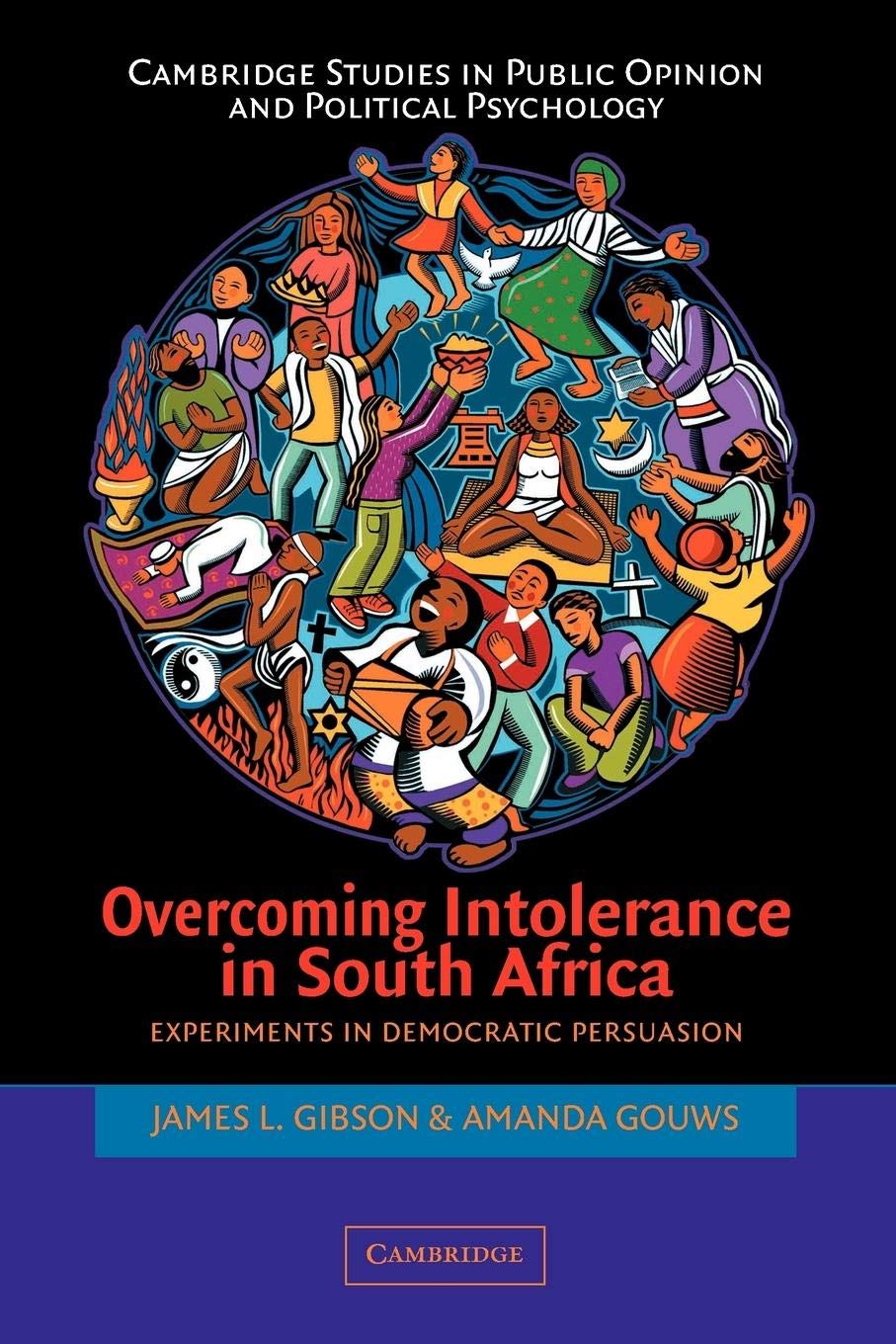 Overcoming Intolerance in South Africa: Experiments in Democratic Persuasion (Cambridge Studies in Public Opinion and Political ,New