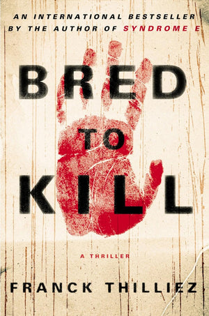 Bred To Kill: A Thriller,New