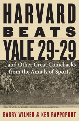 Harvard Beats Yale 2929: ...and Other Great Comebacks from the Annals of Sports,Used