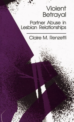 Violent Betrayal: Partner Abuse in Lesbian Relationships,Used